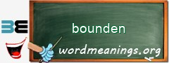 WordMeaning blackboard for bounden